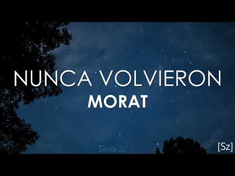 Morat - Nunca Volvieron (Letra)