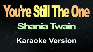 You’re Still The One - Shania Twain (Karaoke)