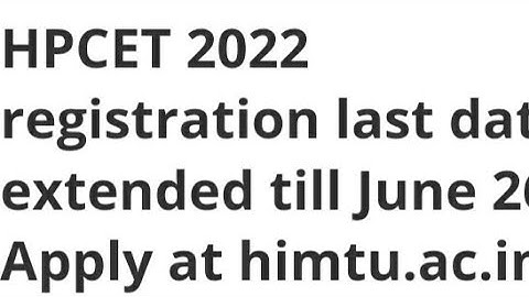 HPCET 2022 REGISTRATION LAST DATE EXTENDED, HOW TO APPLY,EXAM,ADMIT CARD,RESULT DATE RELEASED,LATEST