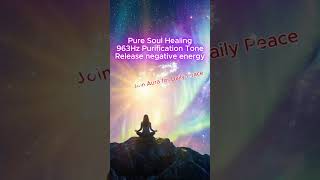 🧘 Soul Cleanse: 963Hz Healing &amp; Purification #shorts #peace #meditation #healingmusic #soulawakening