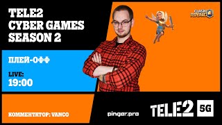 : Tele2 5G Cyber Games | Clash Royale | Season 2 | - |  2 | Vanco