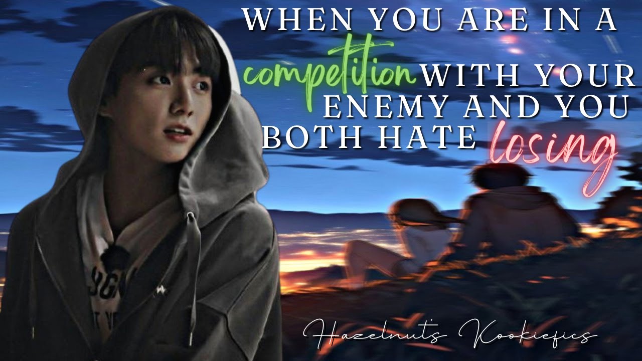 [Pt.1✓] When you are stuck in a room with your enemy for a competition & you both don't like to lose