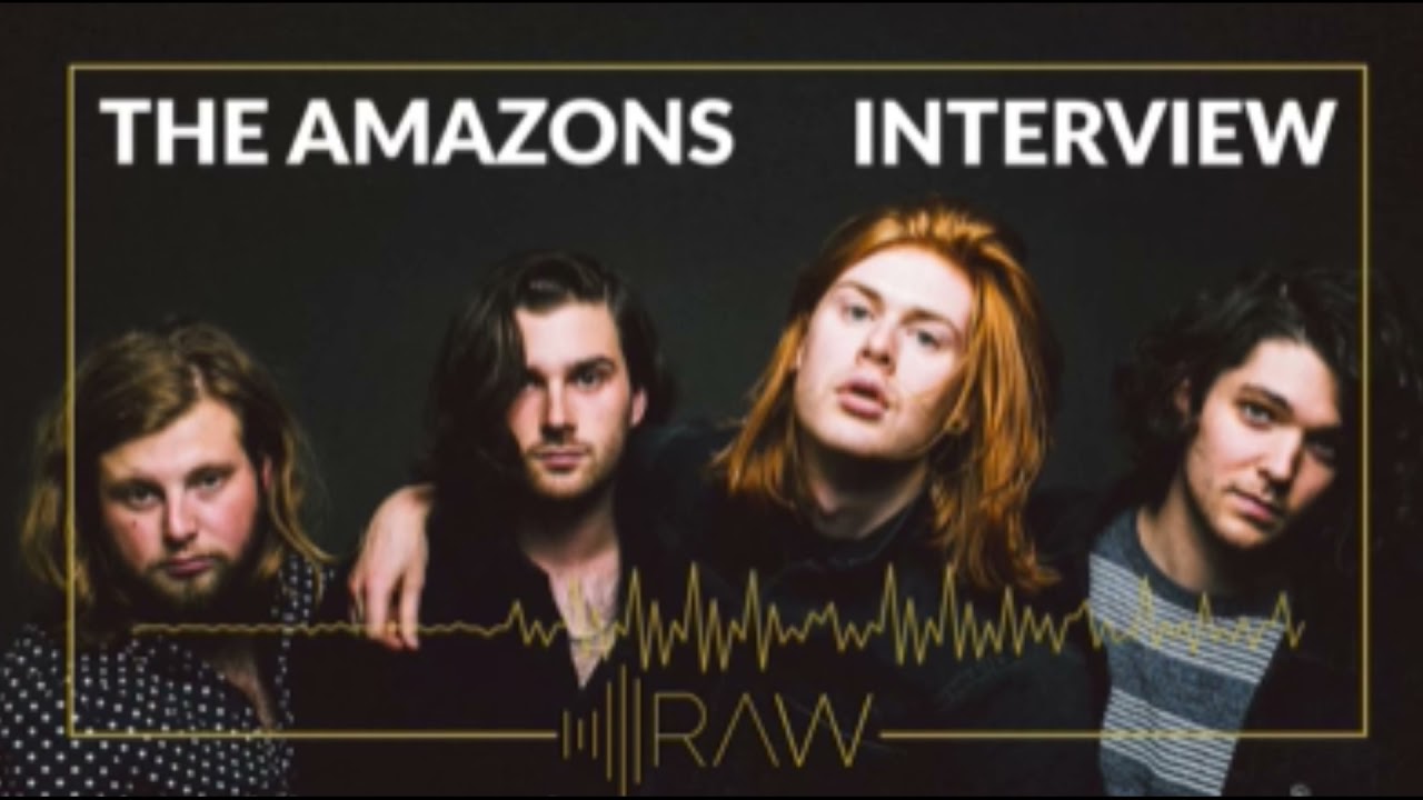 RAW1251am Interview with The Amazons