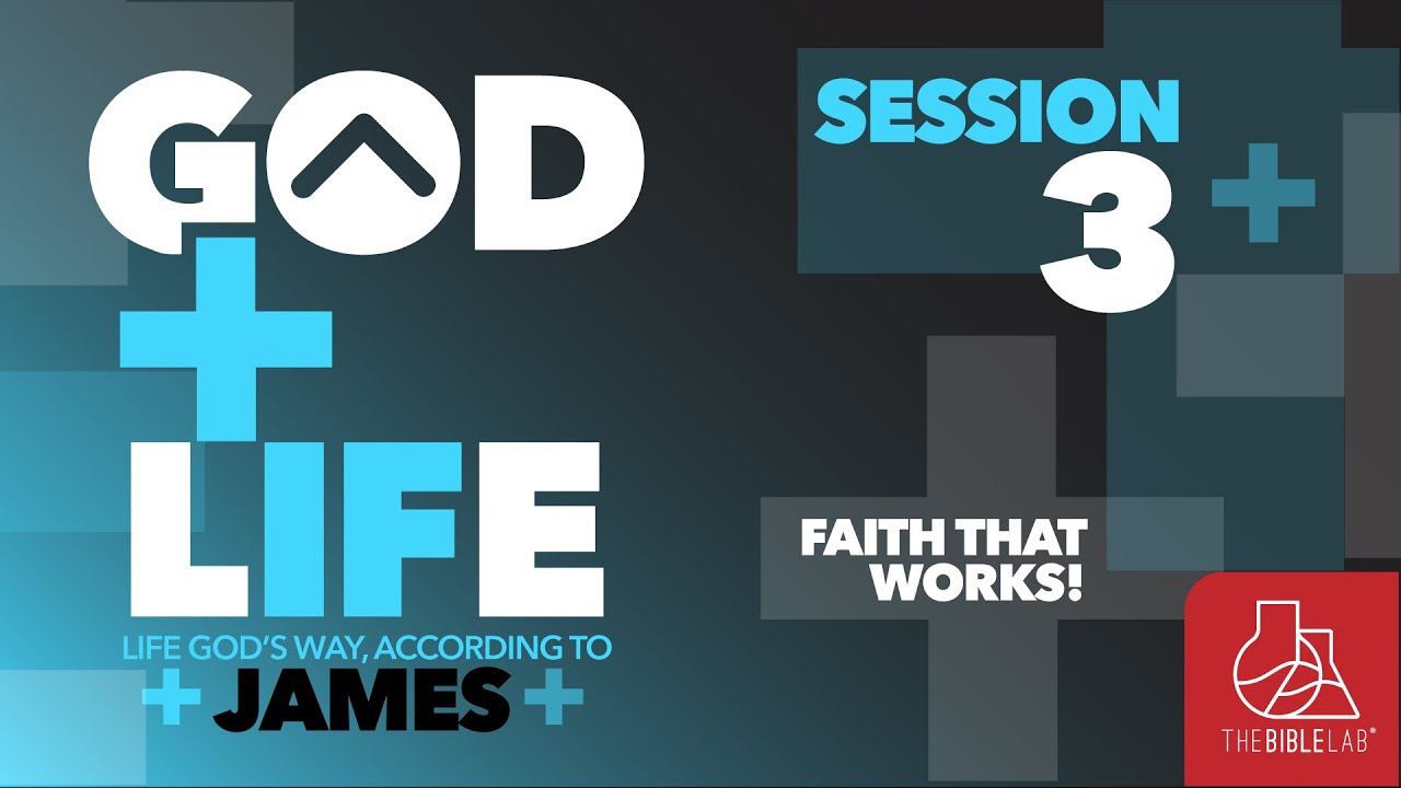Scripture Labs SESSION 3 - GOD+LIFE: Faith That Works! - The Bible Lab Global with Roy ...