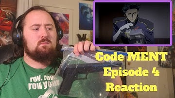 Code MENT Episode 4 Reaction