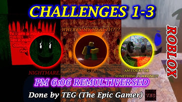 ROBLOX: PM 6:06 REMULTIVERSED (Challenges 1 - 3 Gameplay)