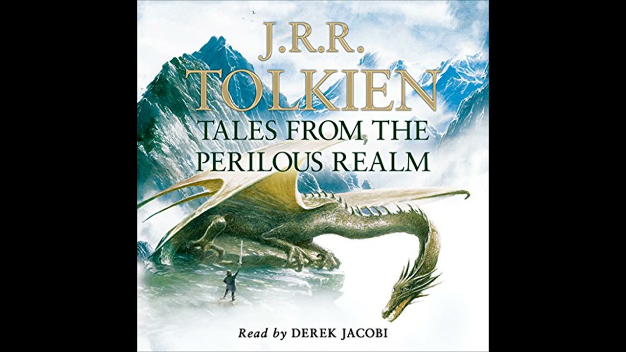 Tales from the Perilous Realm by J. R. R. Tolkien | Full Audiobook