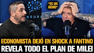 ECONOMISTA DEJÓ EN SHOCK A FANTINO TRAS REVELAR TODO EL PLAN DE MILEI