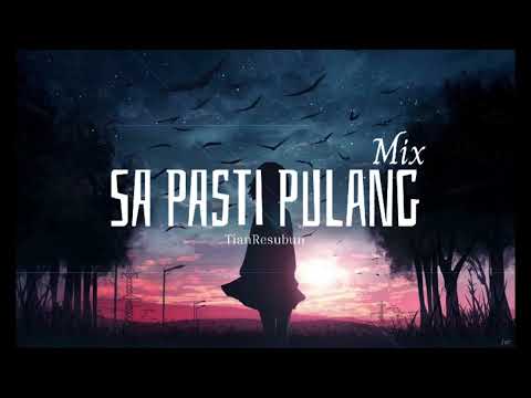 SA PASTI PULANG | Remix By TianResubun