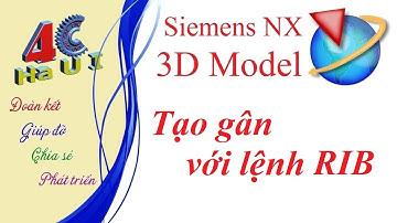 [4CHaUI] Hướng dẫn tạo gân với lệnh RIB trên siemens NX