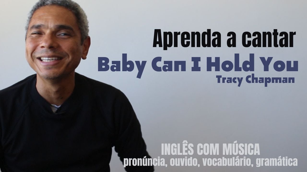 INGLÊS com música BABY CAN I HOLD YOU Tracy Chapman