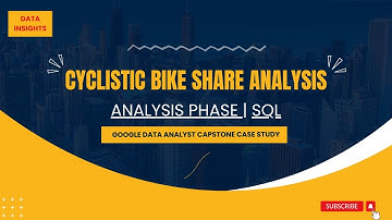 Cyclistic Bike Share Analysis  Analysis Phase  SQL