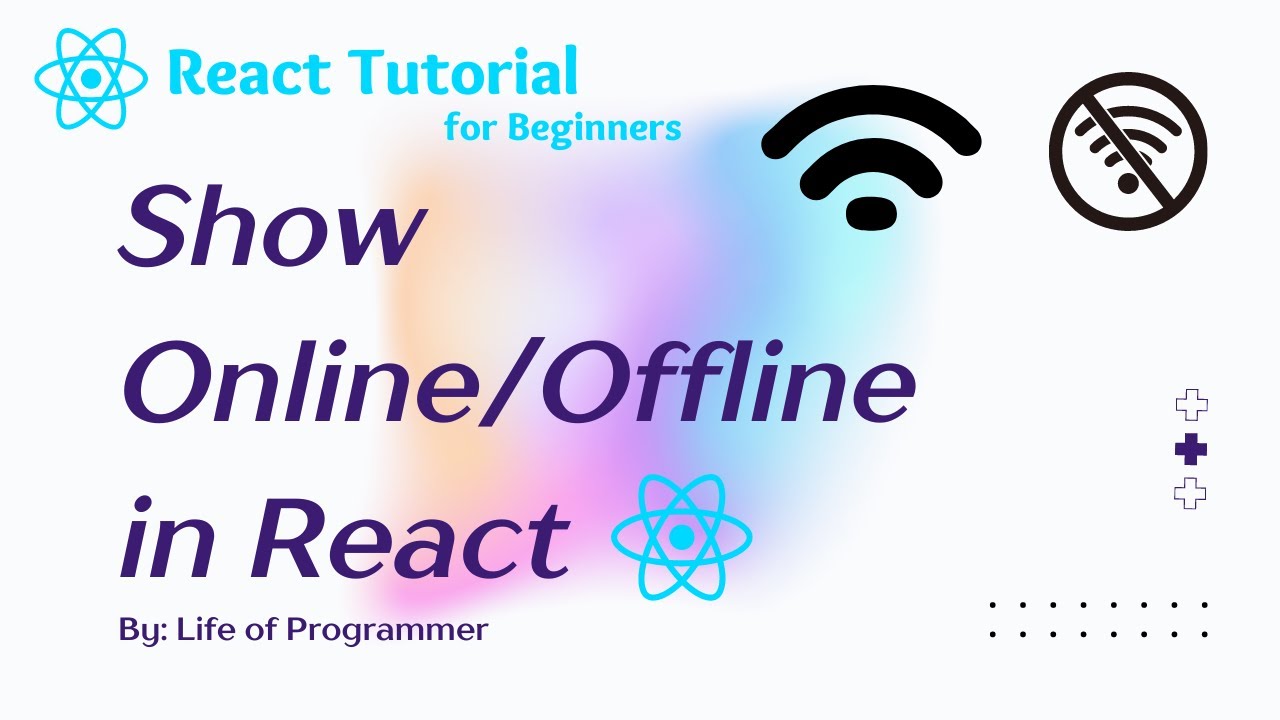 How to show Online/Offline in React Application in Hindi | React ...