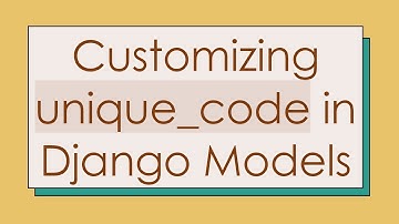 Customizing unique_code in Django Models