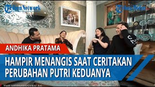 Andhika Pratama Hampir Menangis saat Ceritakan Perubahan Putri Keduanya
