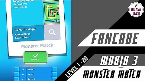 FANCADE - MONSTER MATCH | LEVEL 1 TO 20 | WORLD 3 | WALKTHROUGH | GAMEPLAY | DILAVA TECH
