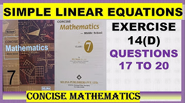 SIMPLE LINEAR EQUATIONS EXERCISE 14(D) QUESTIONS  17 TO 20.