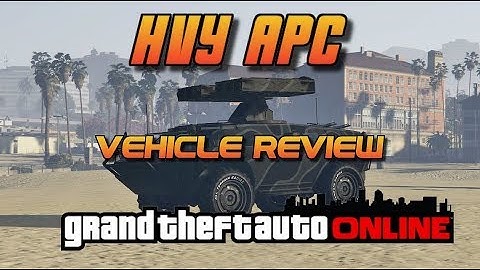 GTA Online - HVY APC- Vehicle Review