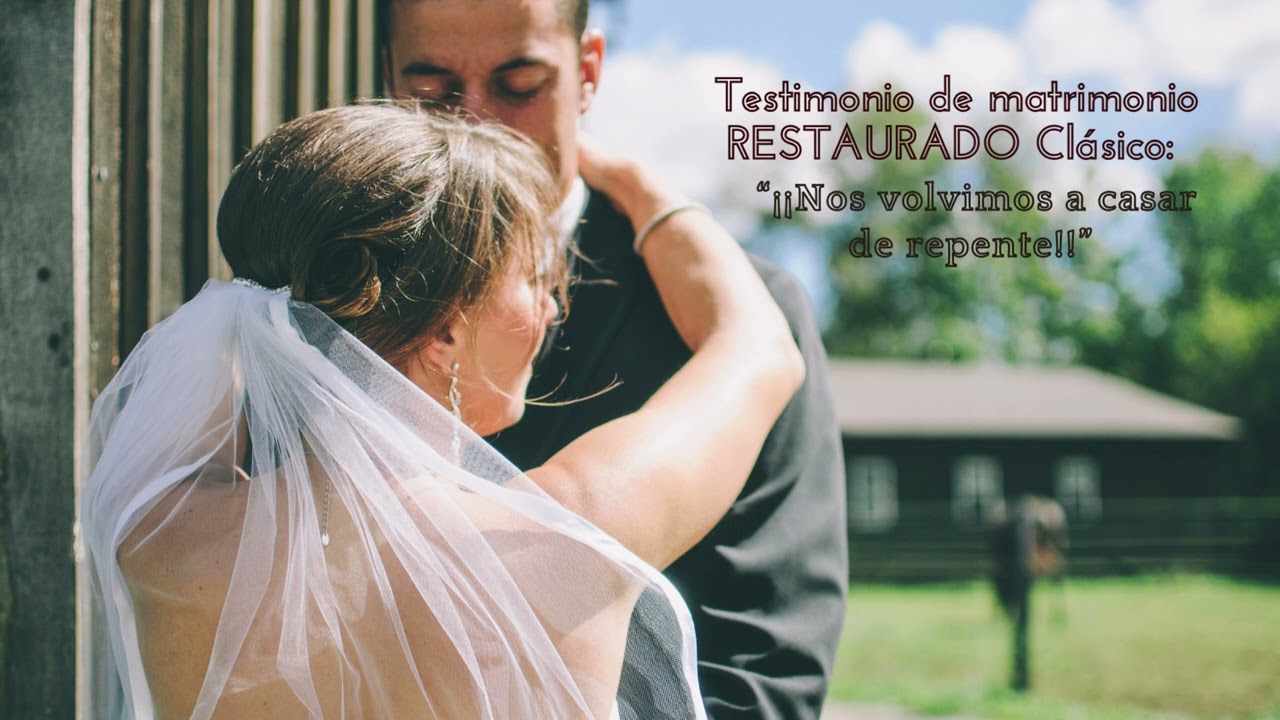 Testimonio de matrimonio RESTAURADO Clásico: “¡¡Nos volvimos a casar de repente!!”