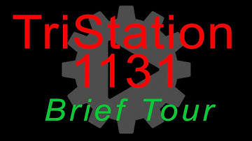 TriStation 1131 Brief Tour (PLC Software)