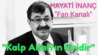 Hayati İnanç - Kalp Allahın Evidir Muhteşem Ses Ve Anlatımıyla