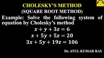 Cholesky Method Example 2| Conditions to apply Cholesky Method| Square Root Method|