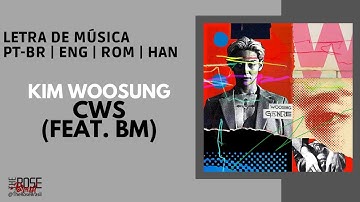 [LETRA] WOOSUNG - CWS (Feat. BM) [Han/Rom/Eng /PT-BR]