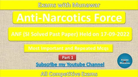 ANF (Anti-Narcotics Force Sub Inspector Past Paper)Held on 17-09-2022|Exams With Munawar|Part 1