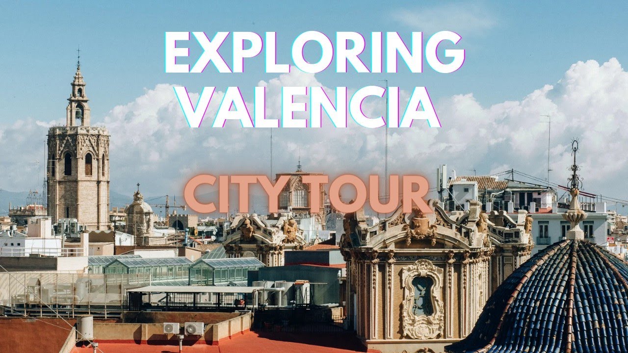 Exploring the Beauty of Valencia Spain: City Tour