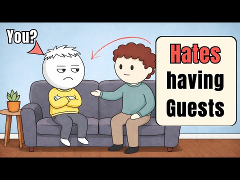 Psychology of people who HATES having guests over