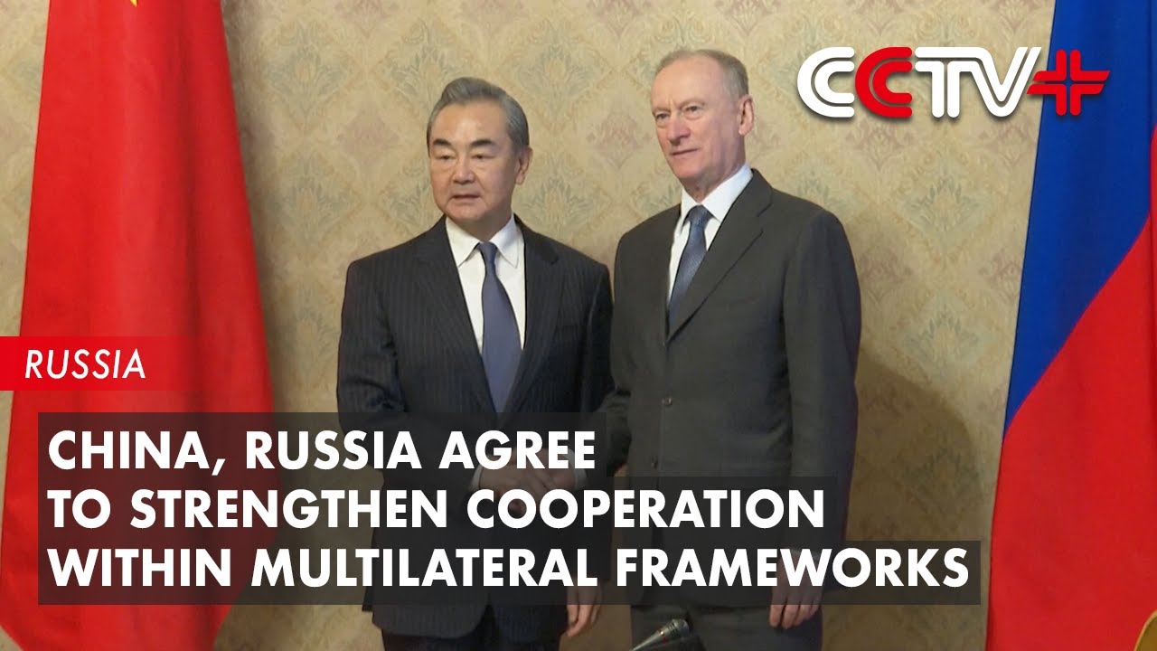 China, Russia Agree to Strengthen Cooperation within Multilateral ...