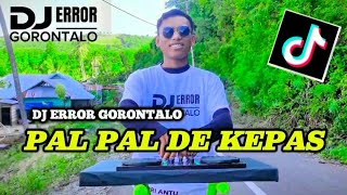 DJ ERROR - PAL PAL DE KEPAS X Mashup Remix !!! 