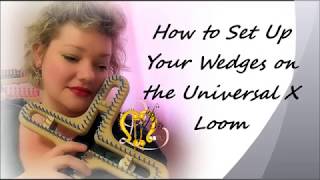 How to Set Up Wedges on the Universal X Loom