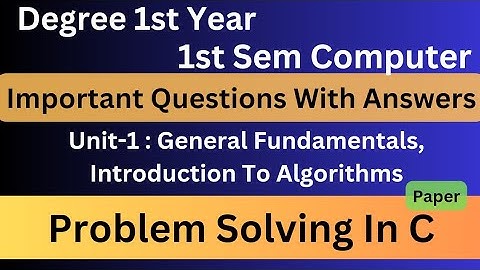Degree 1st sem computer important questions with answers unit-1*Problem solving in c*#ismarttricks4u