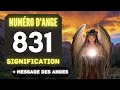 Chiffre Angélique 831 Le Profond Signification Du Nombre 831 