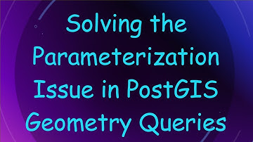 Solving the Parameterization Issue in PostGIS Geometry Queries