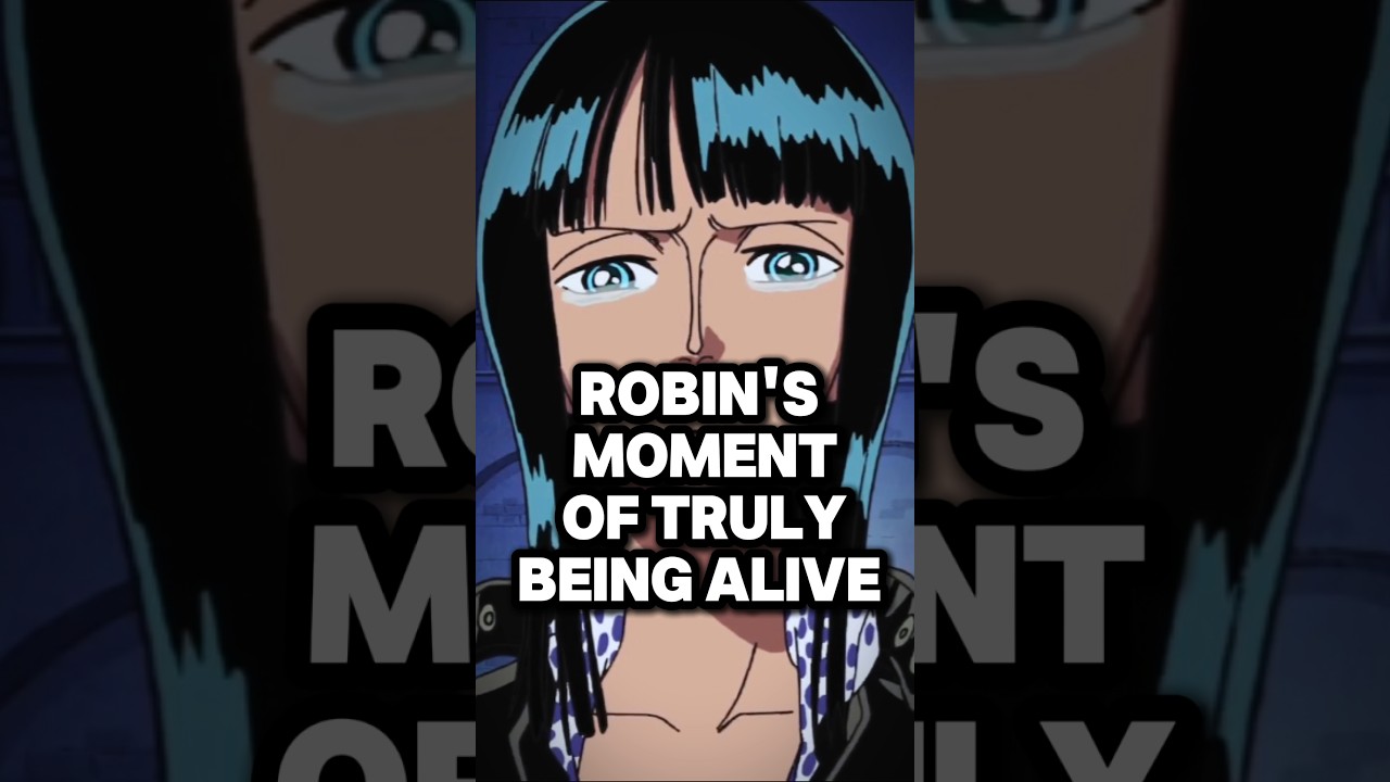 Robin’s moment of truly being alive. Sad Moment One Piece 