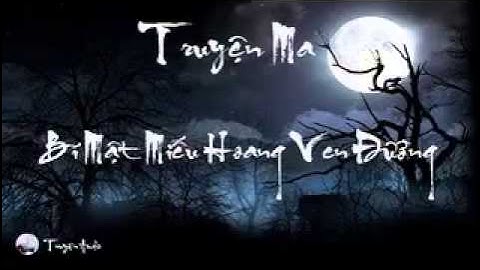 Bí Mật Miếu Hoang Ven Đường  Truyện Ma