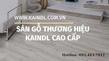 Sàn Gỗ Công Nghiệp Chịu Nước Cao Cấp Kaindl- Nhập Khẩu 100% Từ Áo
