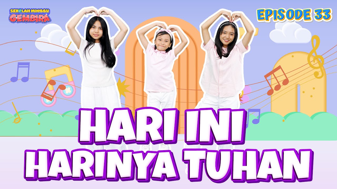 [Sekolah Minggu Gembira 3] HARI INI HARINYA TUHAN- Gerak dan Lagu (Ep ...