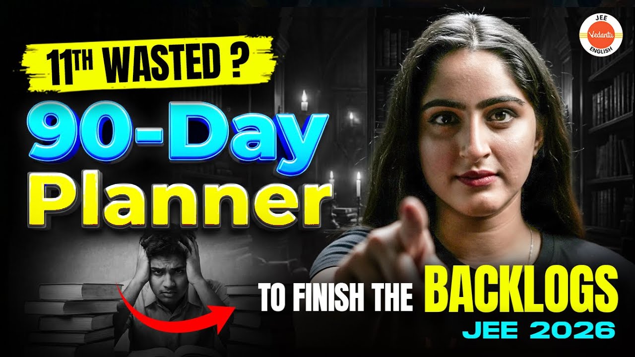 11th Wasted? 😱 90 Days Planner to Finish Backlogs | JEE 2026 | Diksha Ma’am