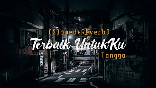 TERBAIK UNTUKKU-TANGGA (SLOWED+REVERB) COVER TAMI AULIA