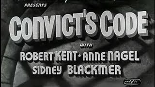 Convict's Code (1939) [Drama] [Crime] 