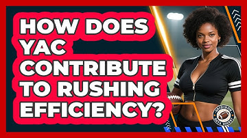How Does YAC Contribute To Rushing Efficiency? - Gridiron Data Digest