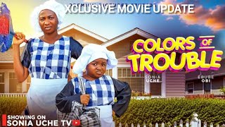 COLOURS OF TROUBLE (Trending movie 2026) Sonia Uche, Ebube Obi, Real Judy.
