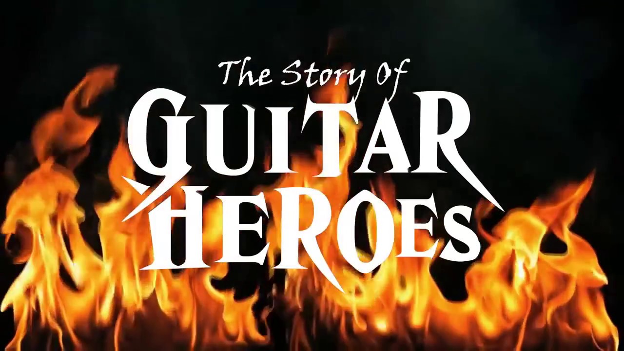 The Story Of Guitar Heroes YouTube