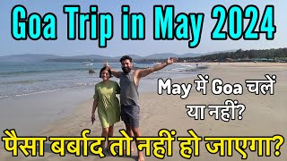 Paisa Barbad toh nahi Ho Jayega May 2024 me Goa Trip ka ?? May 2024 Goa Trip || Harry Dhillon