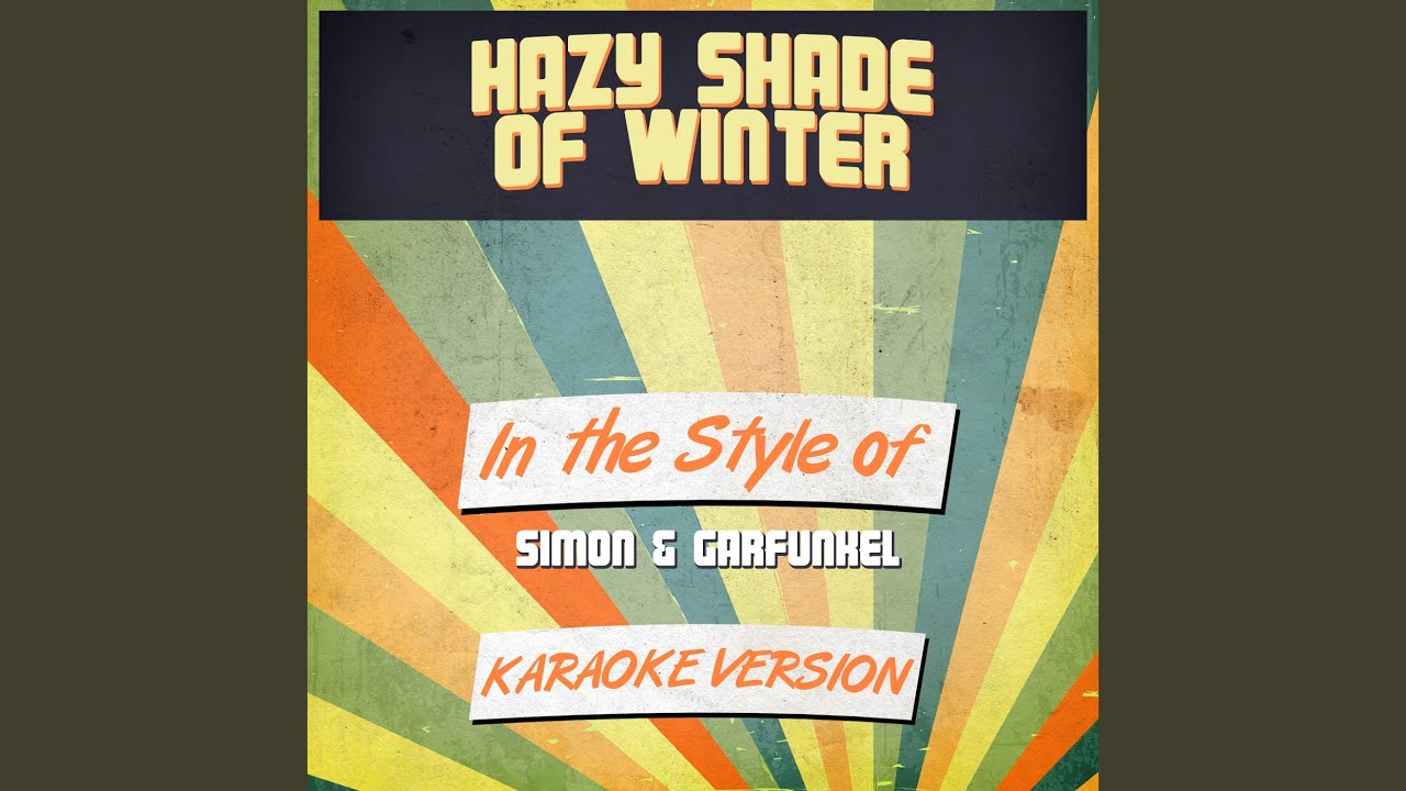 Hazy Shade of Winter (In the Style of Simon & Garfunkel) (Karaoke