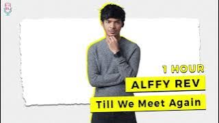 Alffy Rev Ft Little Linka - Till We Meet Again ( 1 Hour )