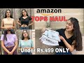 AMAZON Tops Haul Under Rs.499 | MOST TRENDING Amazon Tops | Affordable AMAZON TOPS HAUL |